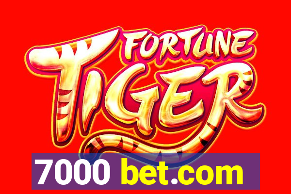 7000 bet.com